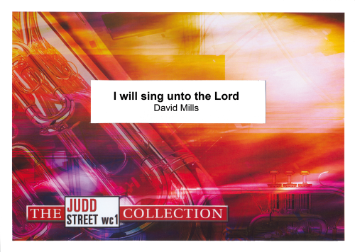 I Will Sing Unto the Lord (Brass Band - Score and Parts)